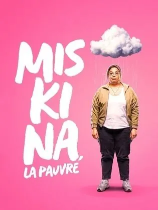 Miskina, Poor Thing(Miskina, la pauvre)